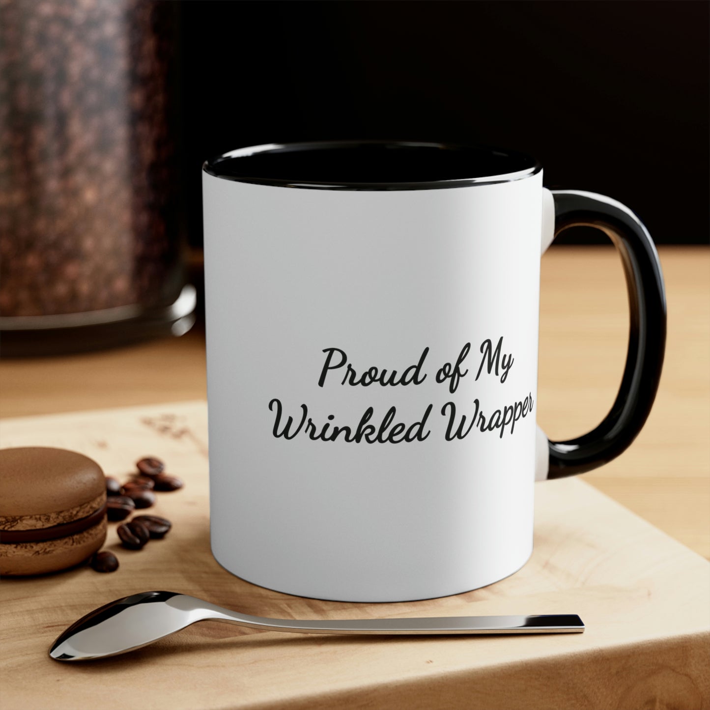 black accent mug saying proud of my wrinkled wrapper