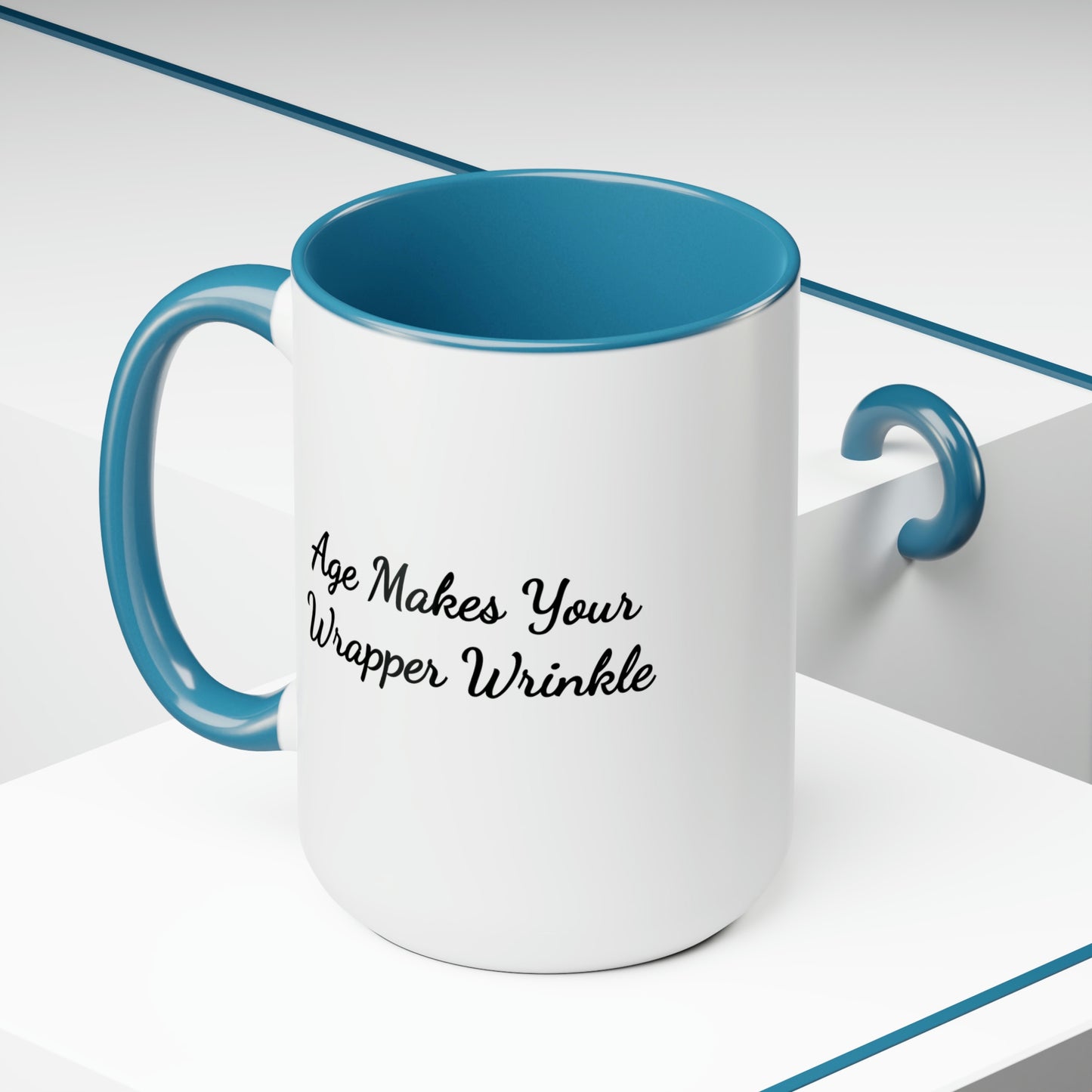 blue accent 15oz coffee mug saying age makes your wrapper wrinkle