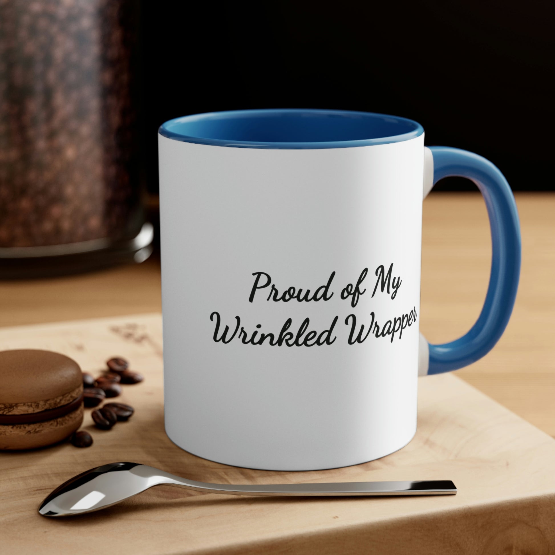 blue accent mug saying proud of my wrinkled wrapper