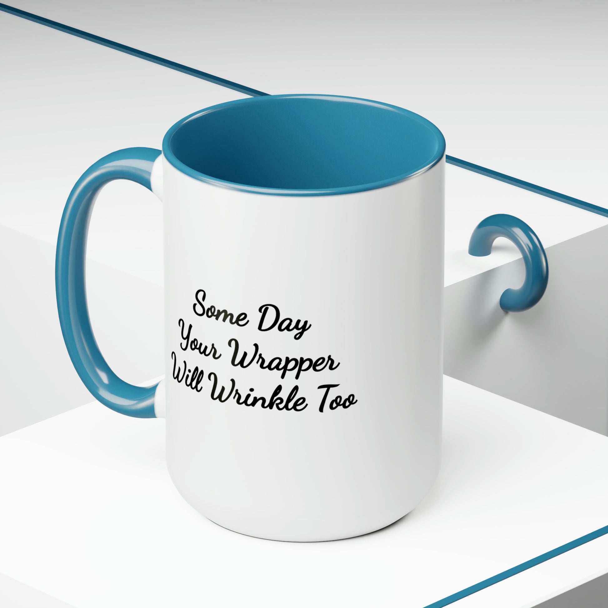 15oz color accent coffee mug saying some day your wrapper will wrinkle too