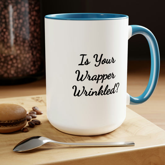 Is Your Wrapper Wrinkled? Coffee mug