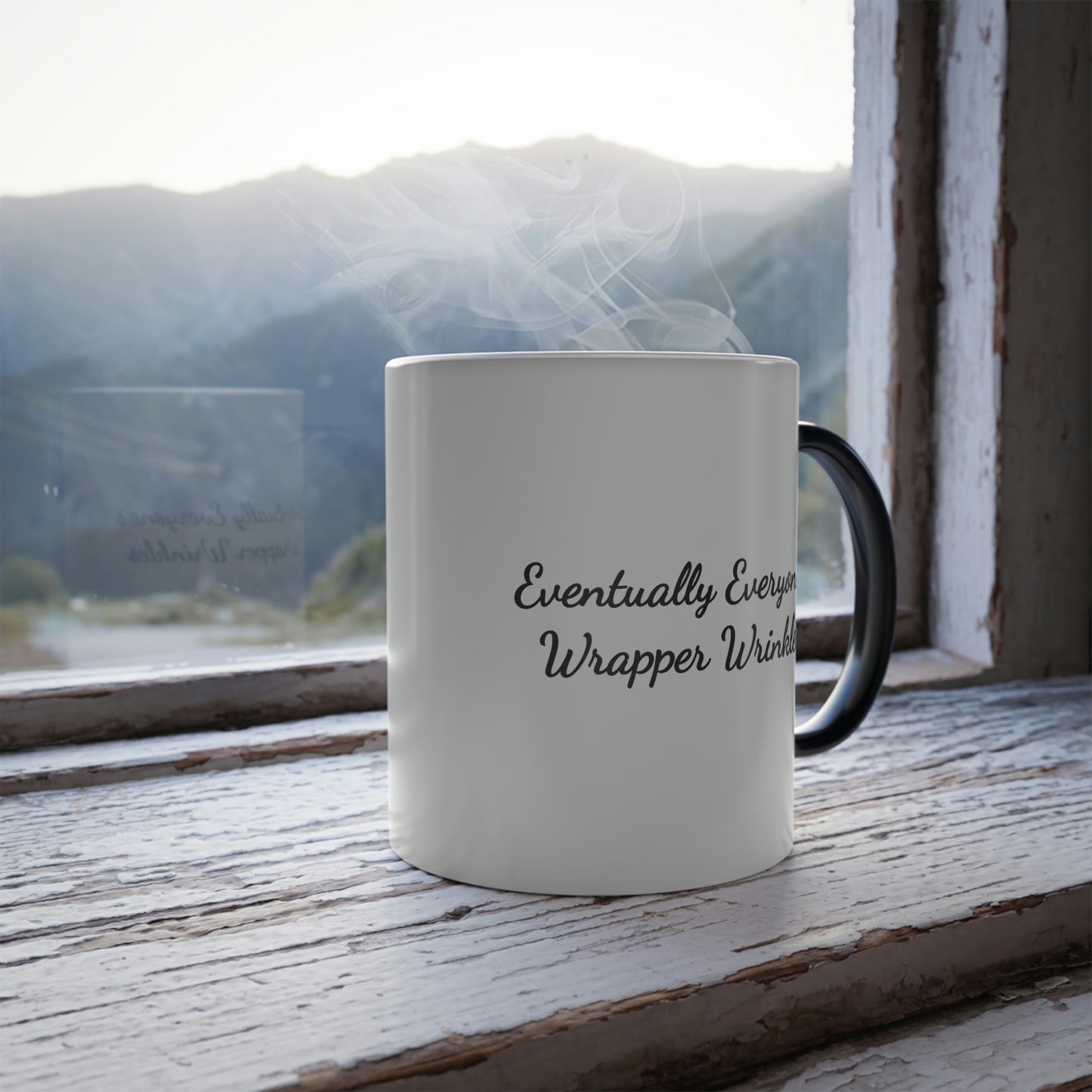 heat reactive coffee mug saying eventually everyone's wrapper wrinkles