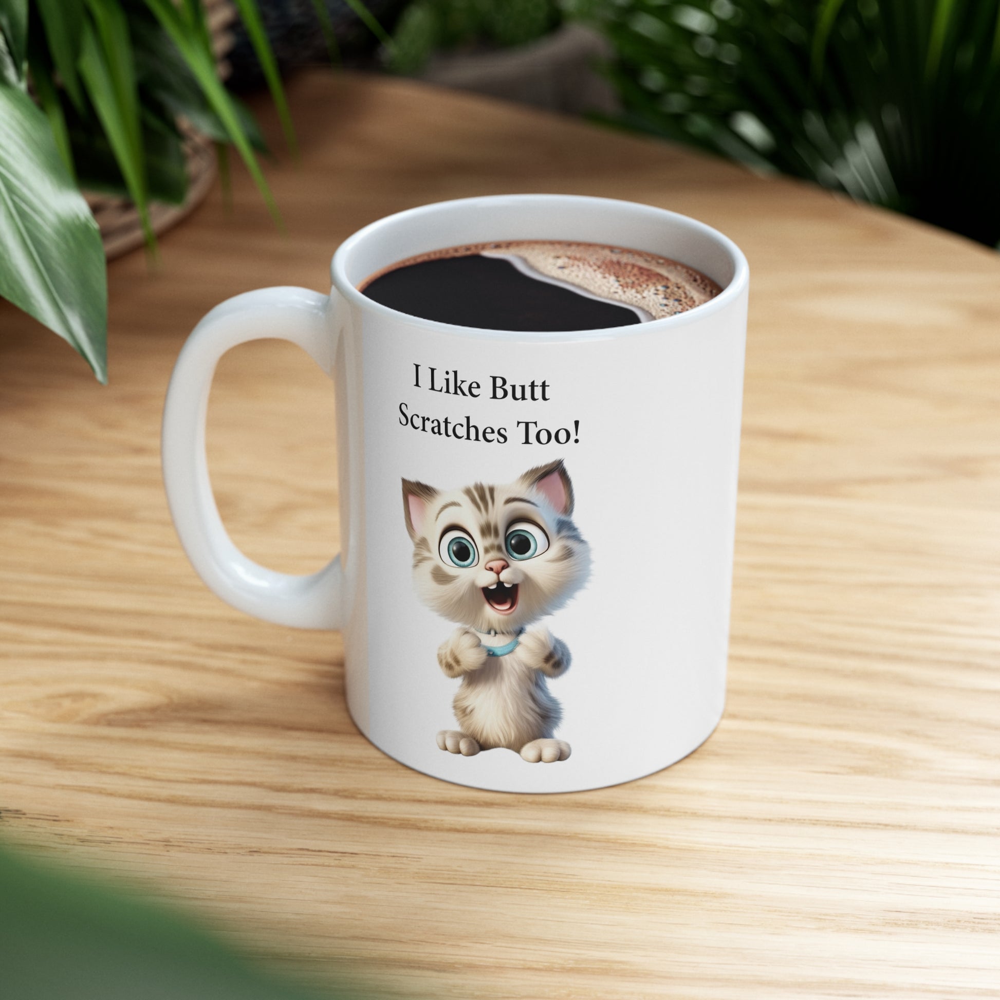 coffee mug with kitten graphic saying I like butt scratches too