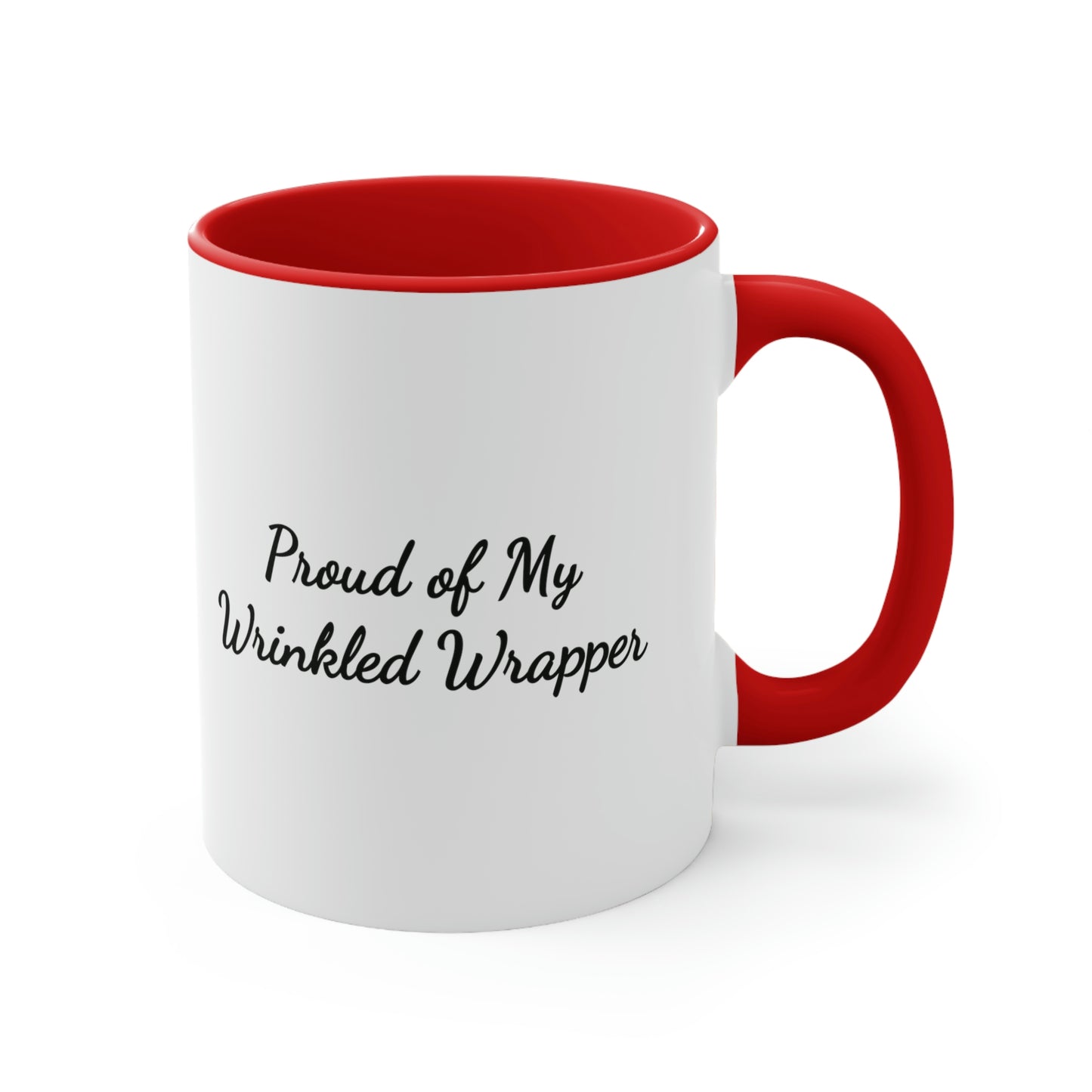 red accent mug saying proud of my wrinkled wrapper