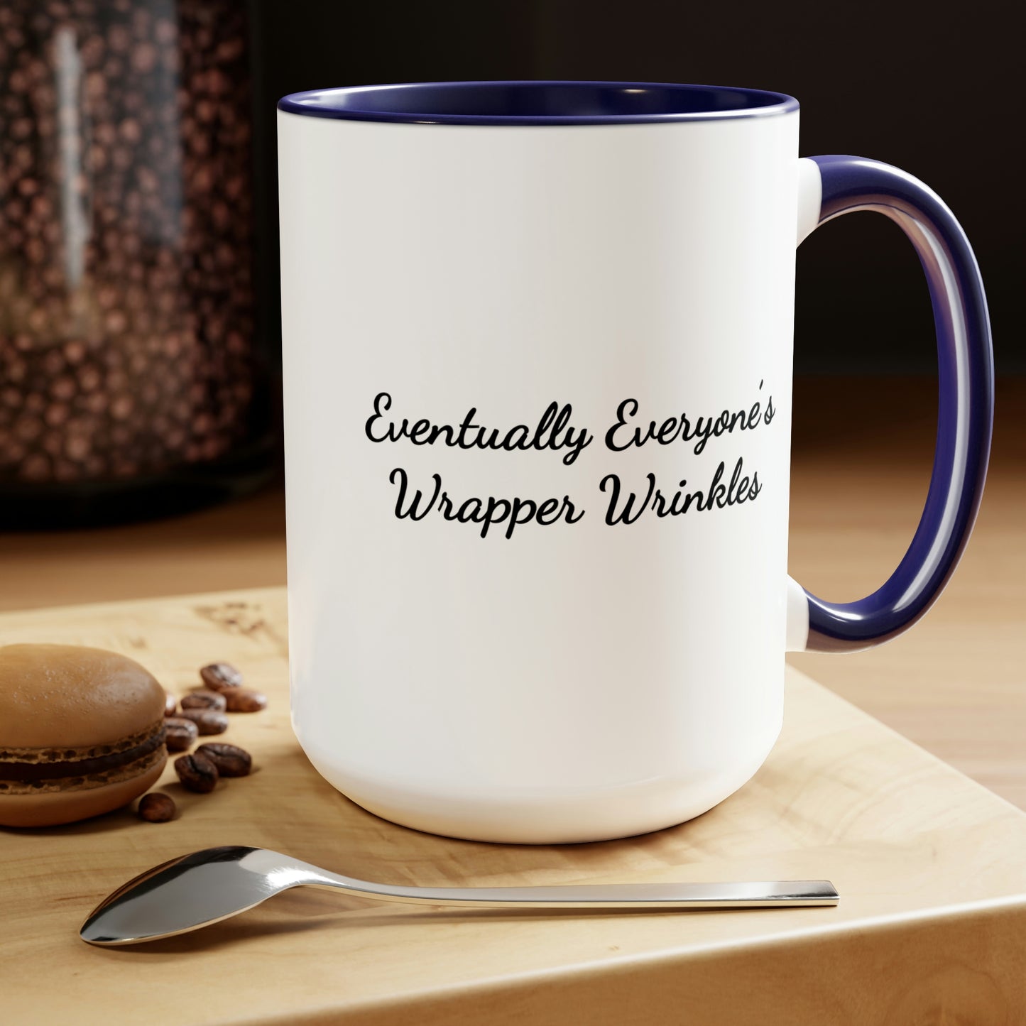 dark blue two-toned coffee mug 15oz saying eventually everyone's wrapper wrinkles