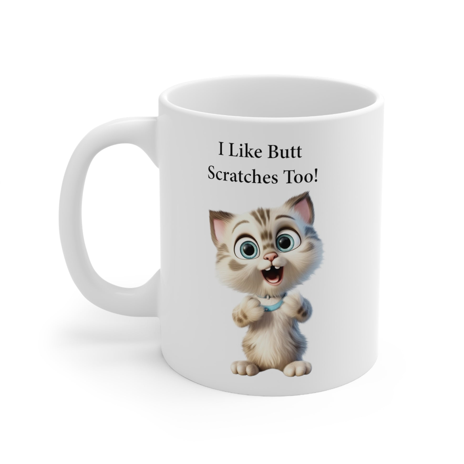 coffee mug with kitten graphic saying I like butt scratches too