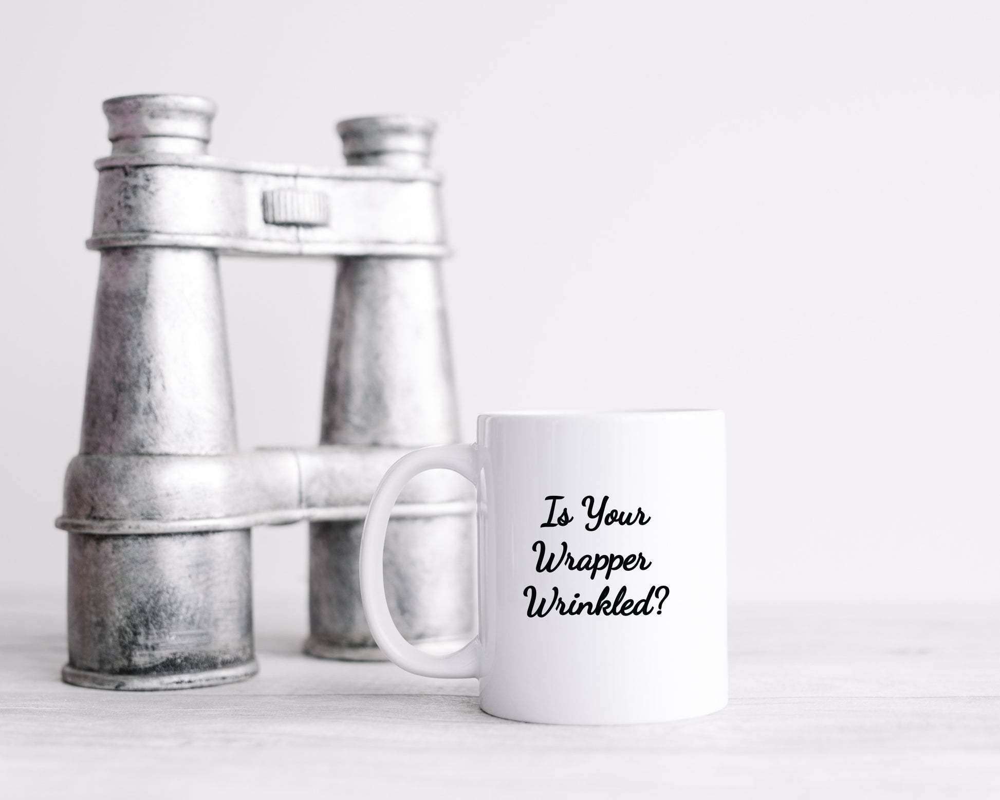 11oz white mug saying is your wrapper wrinkled