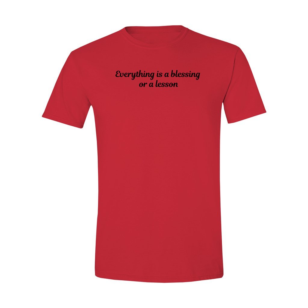 Inspirational shirt | Everything is a blessing or a lesson