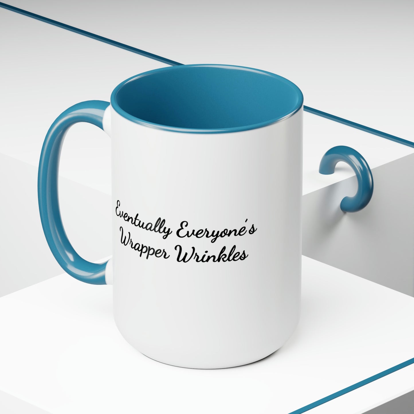 blue two-toned coffee mug 15oz saying eventually everyone's wrapper wrinkles