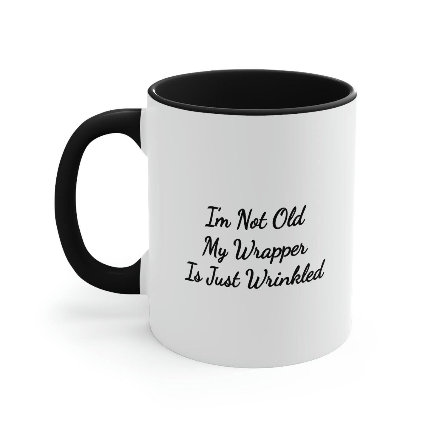 black accent mug saying I'm not old my wrapper is just wrinkled