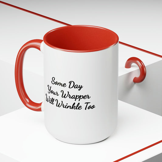 15oz color accent coffee mug saying some day your wrapper will wrinkle too