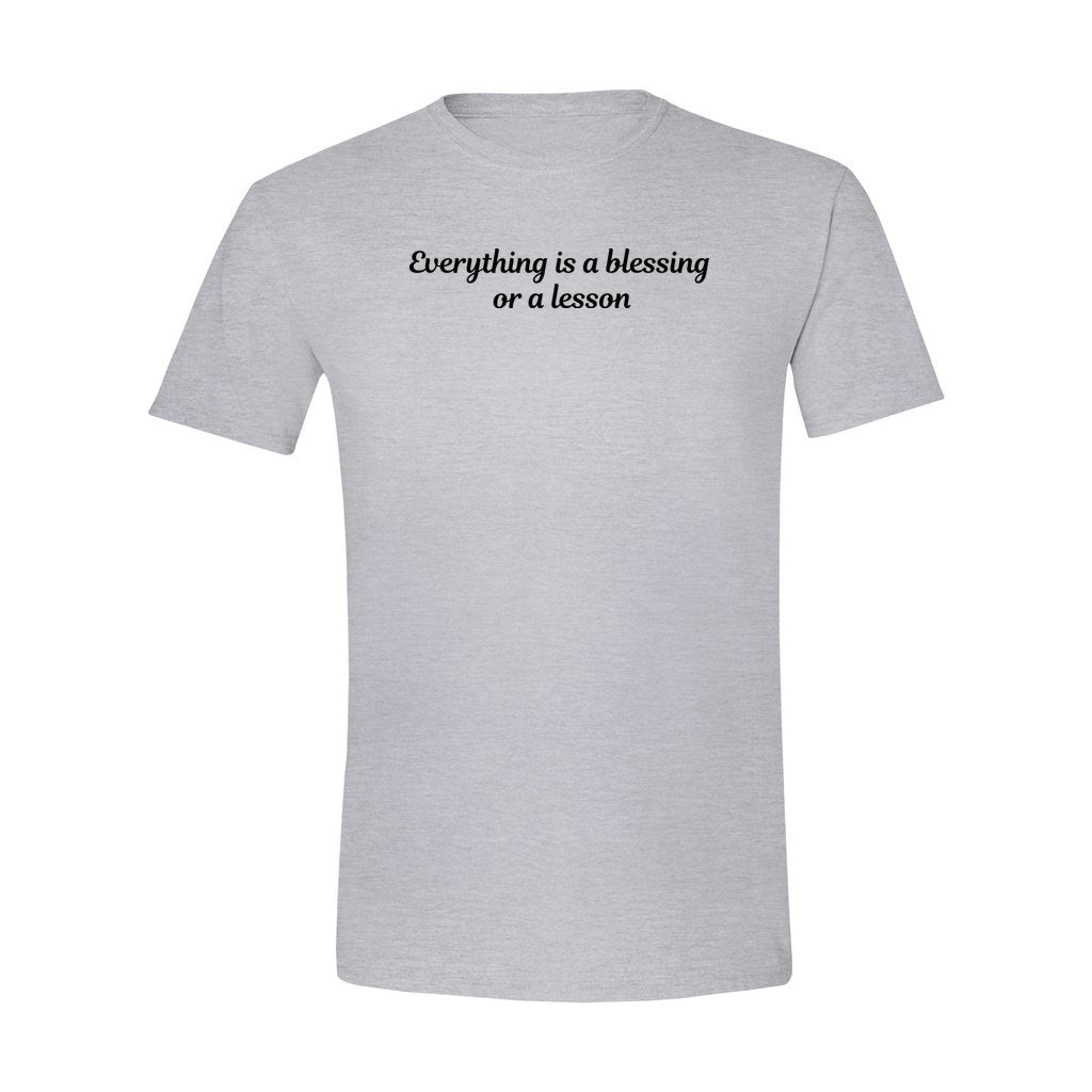 Inspirational shirt | Everything is a blessing or a lesson