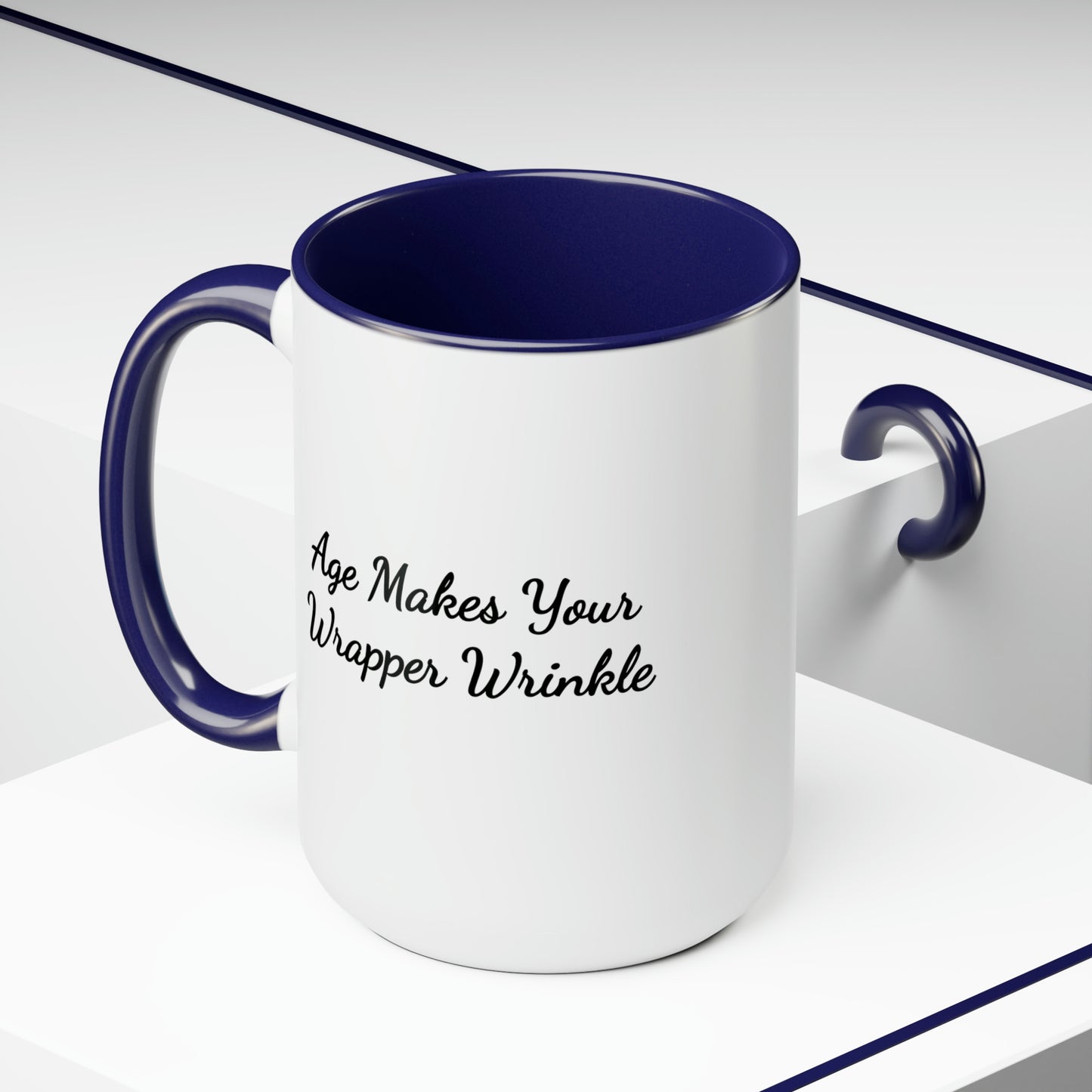 dark blue accent 15oz coffee mug saying age makes your wrapper wrinkle