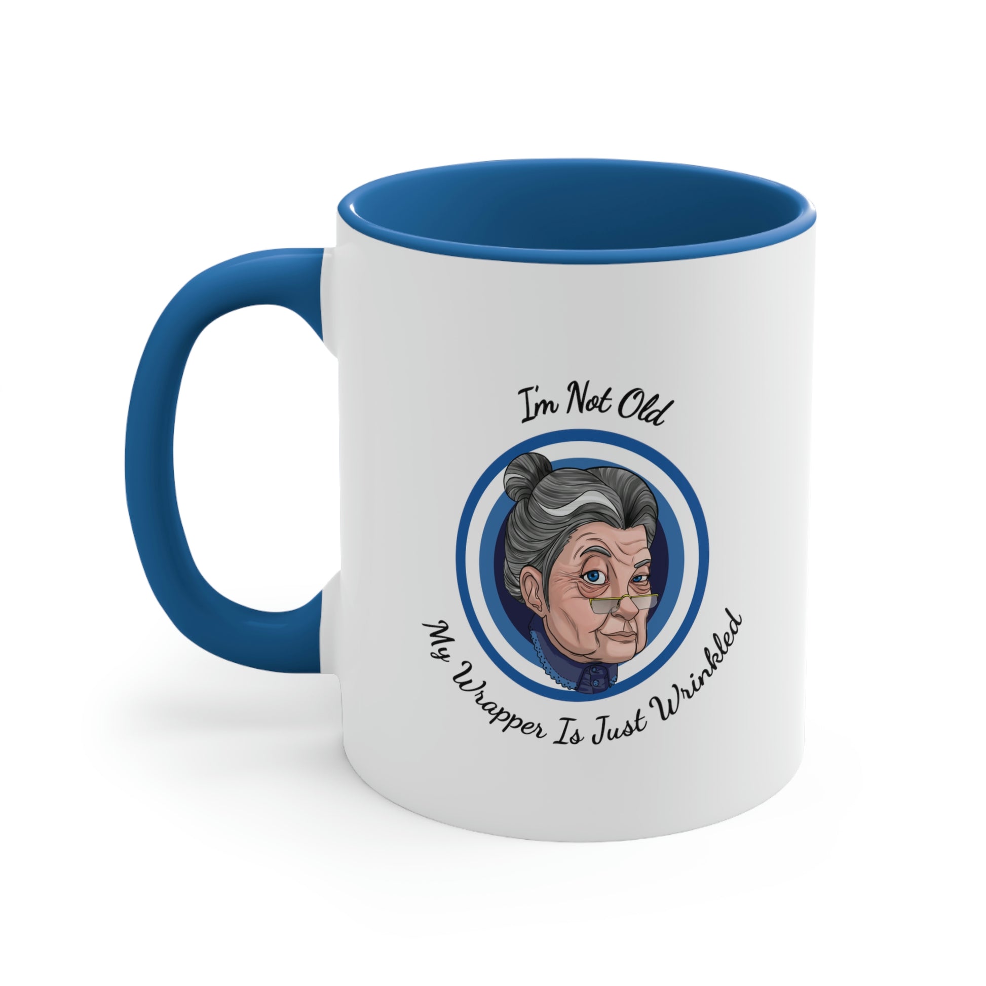 colorful blue accent coffee mug saying I'm not old my wrapper is just wrinkled