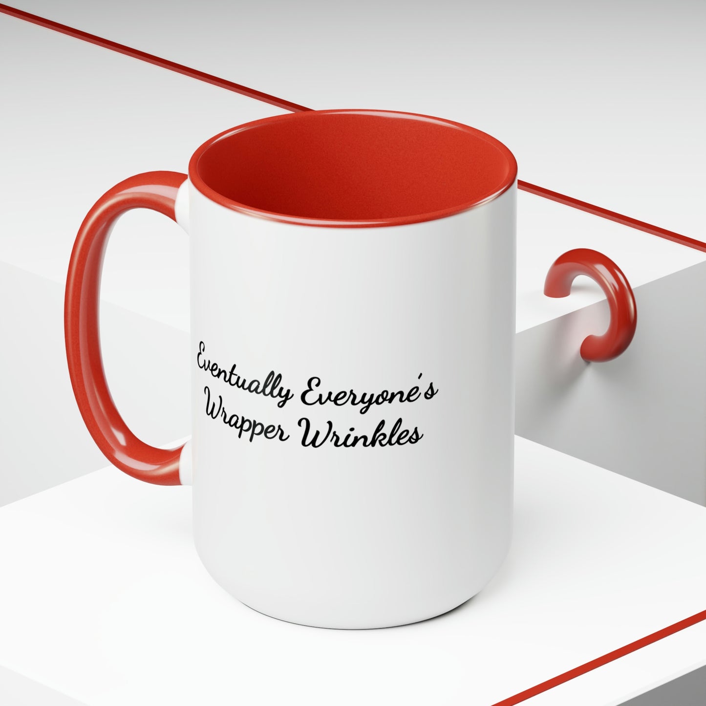 red two-toned coffee mug 15oz saying eventually everyone's wrapper wrinkles