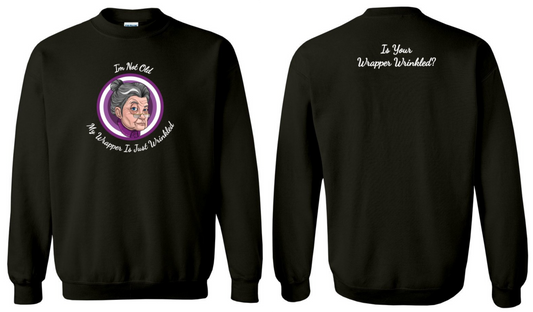 black gildan sweatshirt with front and back design saying I'm not old my wrapper is just wrinkled