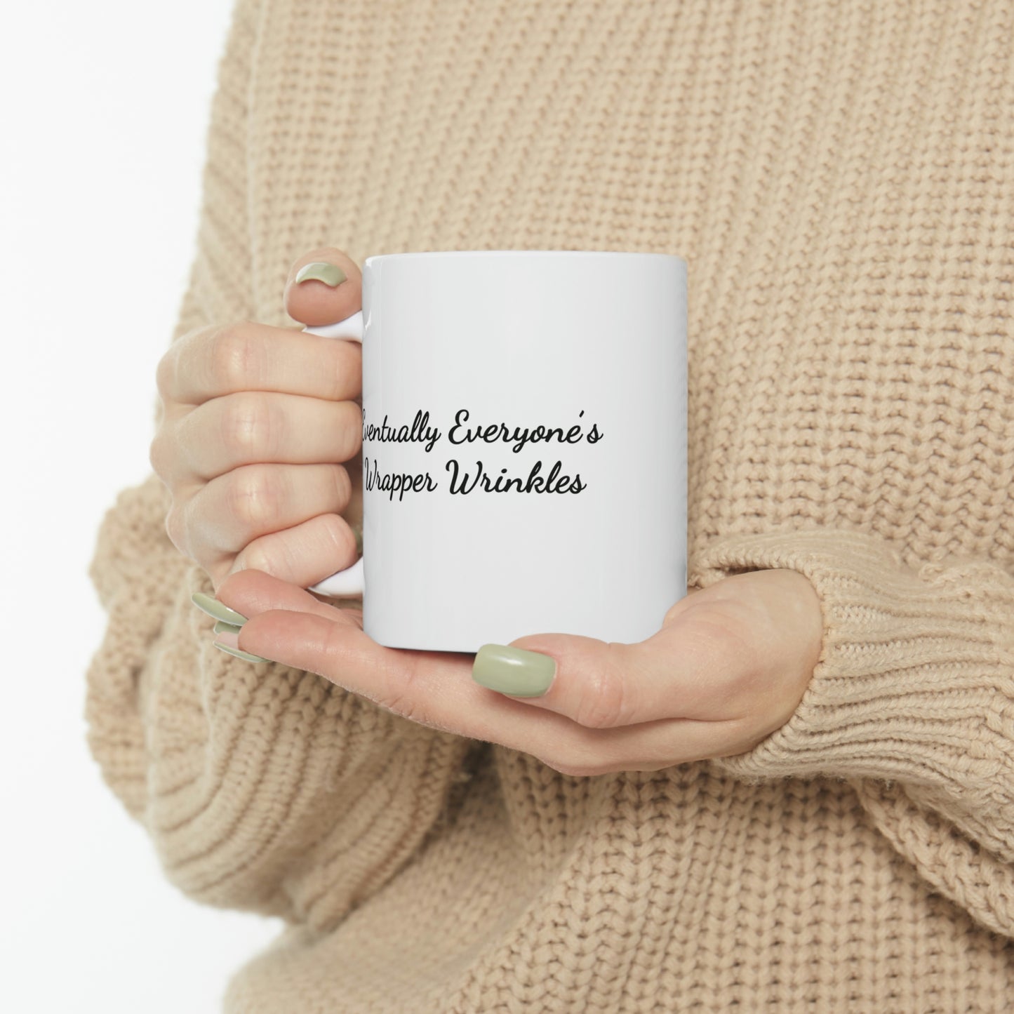 white 15oz coffee mug saying eventually everyone's wrapper wrinkles