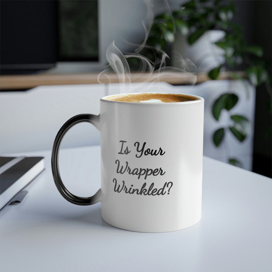 Is Your Wrapper Wrinkled? color changing mug