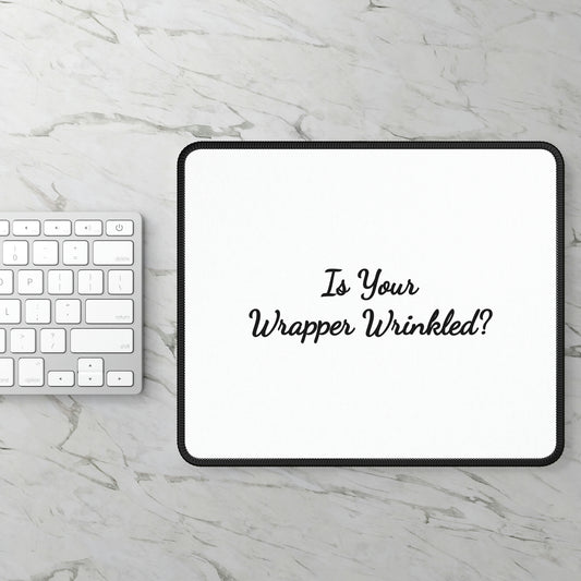 Is Your Wrapper Wrinkled? Mousepad