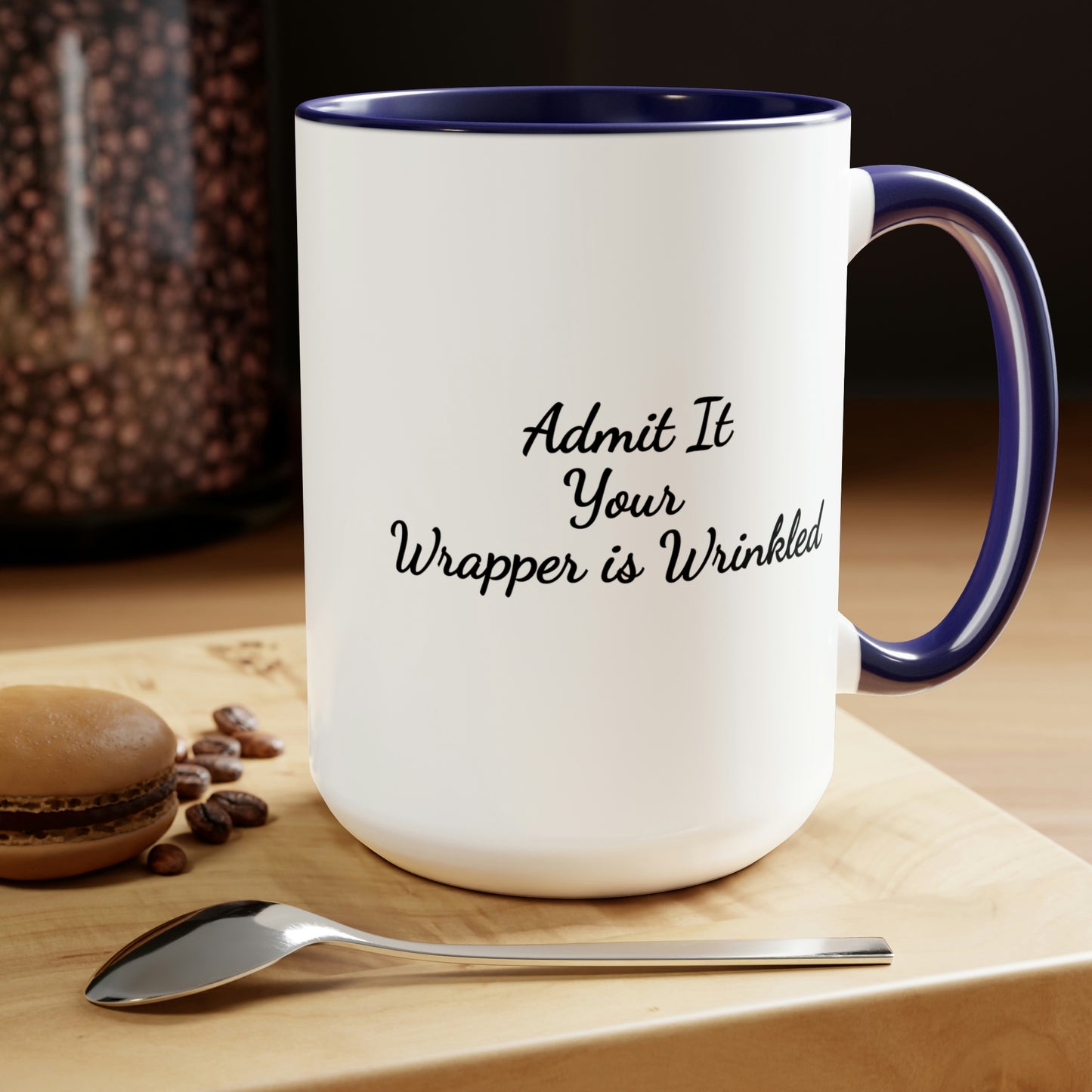 Admit it. Your wrapper is wrinkled mug