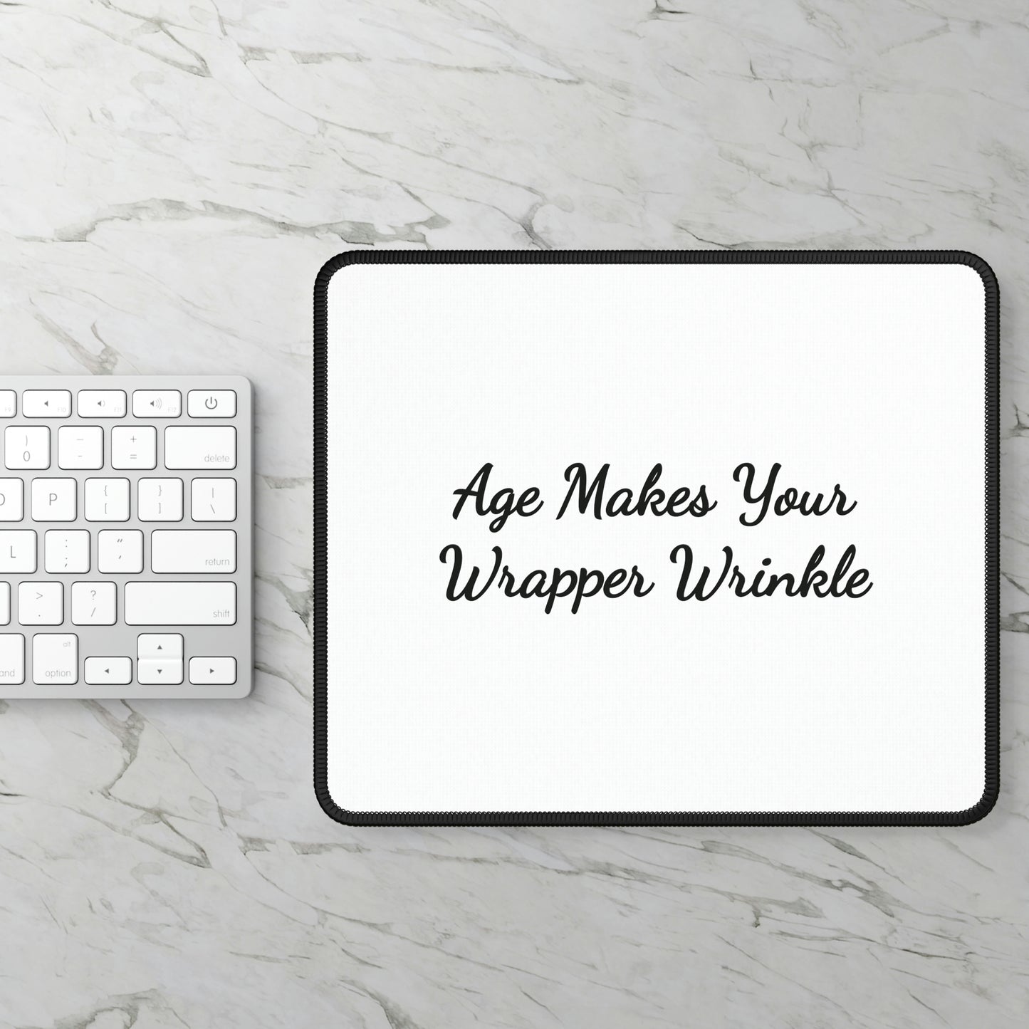 Age Makes Your Wrapper Wrinkle Mousepad